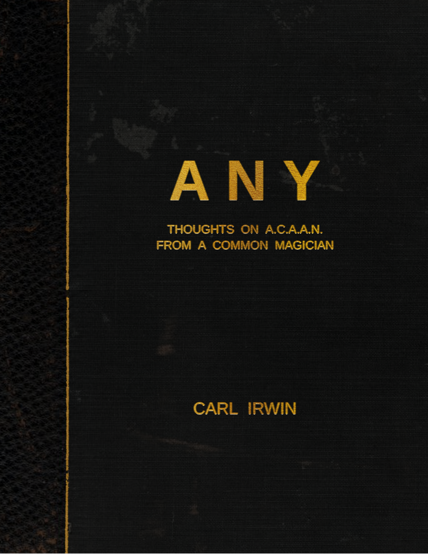 ANY - Thoughts on ACAAN from a Common Magician by Carl Irwin (Instant Download)
